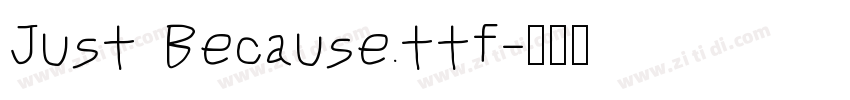 Just Because.ttf字体转换